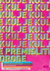 <i>It's Cool to Re-Think Drugs!</i>, a campaign promoting drug awareness among elementary- and high school children, designed by <!--LINK'" 0:125-->, 2006