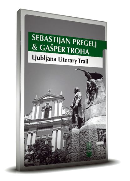 Gašper Troha & Sebastijan Pregelj's Ljubljana Literary Trail book cover, 2010